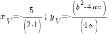 x_V=-5/(2{cdot}1); ~ y_V=-(b^2-4ac)/(4a)