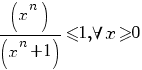 (x^n)/(x^n+1) {<=} 1, {forall} x {>=} 0
