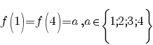 f(1)=f(4)=a, a in {lbrace}1;2;3;4{rbrace}