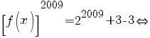 [f(x)]^{2009}=2^{2009}+3-3{doubleleftright}