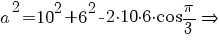 a^2=10^2+6^2-2{cdot}10{cdot}6{cdot}{cos{{pi}/3}}{doubleright}