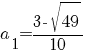 a_1={3-{sqrt{49}}}/10