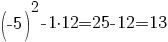 =(-5)^2-1{cdot}12=25-12=13